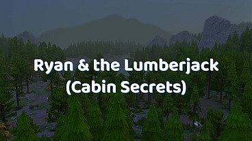 SIMS4 - Ryan & the Lumberjack (Cabin Secrets)