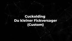 Cuckolding - Du kleiner Fickversager (Custom)