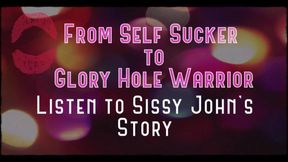 From Self Sucker to Glory Hole Warrior