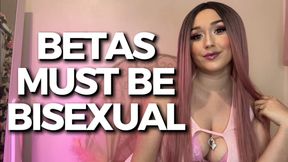 Betas Must Be Bisexual - Encouraged Bi