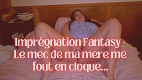 Impregnation Fantasy - Le mec de ma mere me fout en cloque