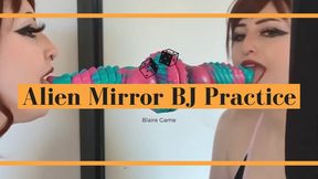 Alien Mirror BJ Practice