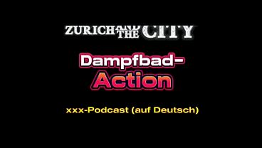 Dampfbad-Action &ndash_ xxx-Podcast (auf Deutsch)