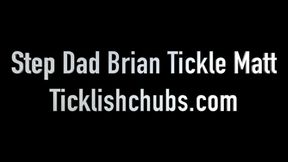 Step Dad Brian Tickles Matt