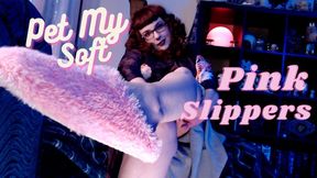 Pet My Soft Pink Slippers - MP4