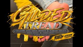 GILDED TREAD - YELLOW LUG SOLE BOOTS NAKED SOLES | LADY EVAA | 1080p VERSION