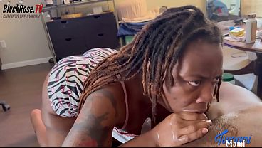 Sexy BBW Milf Tsunami Mami Gives Sloppy Blowjob | ft Mr Blvck Rose