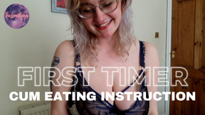 First Timer Cum Eating Instructions