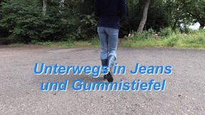 Out and about in jeans and rubber boots - Unterwegs in Jeans und Gummistiefeln