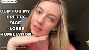 Cum for My Pretty Face Goddess Worship Loser Humiliation JOI Blonde Brat Face Fetish