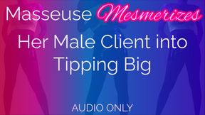 Masseuse Mesmerizes Her Male Client into Tipping Big