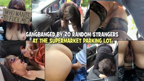 Gangbanged by lots of random strangers at the supermarket parking lot