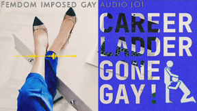 Career Ladder Gone Gay! Femdom Imposed Gay Audio JOI | Findom Encouraged Bi Humiliation Bottom Bitch | Mz Dela Florez MILF Goddess