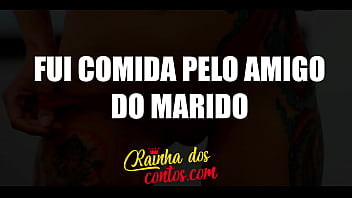 Fui comida pelo amigo do marido - Conto er&oacute_tico