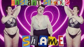 Instant Stroke Shame
