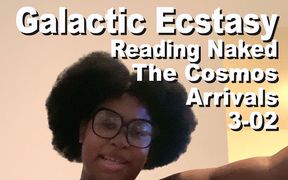 Galactic Ecstasy reading naked The cosmos arrivals