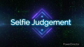 Selfie Judgement (dislike edition)