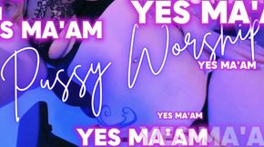 Yes Ma'am Pussy Worship