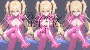 DON'T WORRY JUST CLICK #11