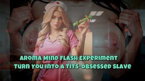 Aroma Mind Flash Experiment - Turn You Into a Tits-Obsessed Slave