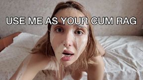 Use my face as your cum rag