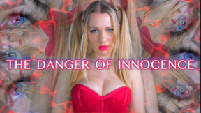 THE DANGER OF INNOCENCE