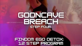 FINDOM EGO DETOX PROGRAM: GOONCAVE BREACH [STEP 4/12]
