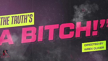 Truths a Bitch