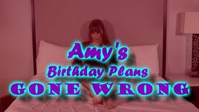 Amy's Birthday Plans Gone Wrong ~ MOV