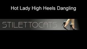 Hot Lady High Heels Dangling