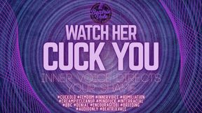 Watch Her Cuck You: Inner Voice Directs Your Shame