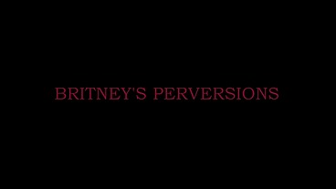 Britneys perversions