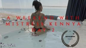 A Weekend with Mistress Kennya DAY 2