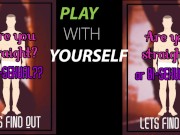 Are you Straight or Bi-Sexual I DIRECT YOU JOI STYLE AND WE FIND OUT