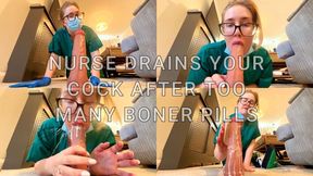 Nurse drains your cock after too many boner pills