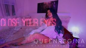 Close your eyes  To see Me