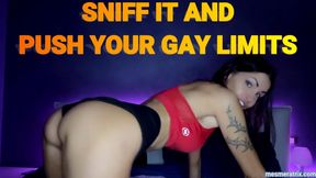 SNIFF IT AND PUSH YOUR GAY LIMITS