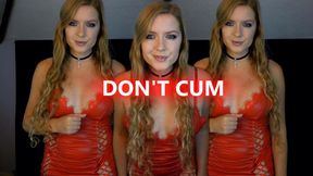 Don’t Cum You Will Part One