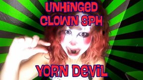 UNHINGED CLOWN SPH