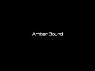 Amber Bound
