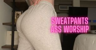 Sweatpants Worship - BBW Goddess Ass Fetish Verbal Humiliation