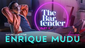 The Bartender - Pt. 2