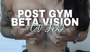 Post Gym Beta Vision Tit JOI