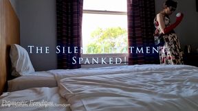 The Silent Treatment : Spanked!