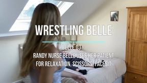 Belle 03 - Randy Nurse Belle Uses Her Patient for Relaxation, Scissors, Facesit