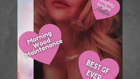 Morning Wood Maintenance, Best Gf Ever - A Naughty Kaylee Audio