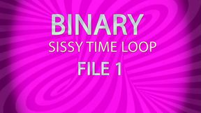 Binary Sissy Time Loop File 1 by Goddess Lana