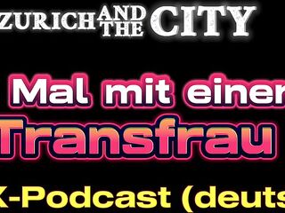 My 1st time with a trans woman – XXX podcast in German