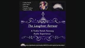 Tickle Fetish Audio Fantasy: The Laughter Retreat by The Mature Lady L FemDom, Storyteller, Tickle Fetish Maven, Re-released audio