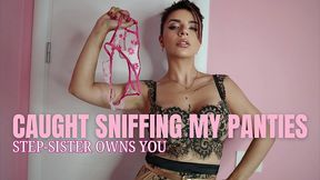 caught sniffing my panties: step-sister owns you